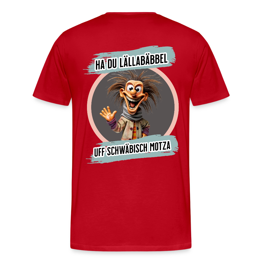 Fun T-Shirt Motiv "Ha du Lällabäbbel" - Rot