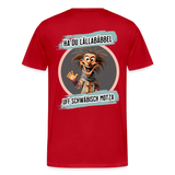 Fun T-Shirt Motiv "Ha du Lällabäbbel" - Rot