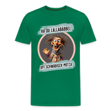 Fun T-Shirt Motiv "Ha du Lällabäbbel" - Kelly Green