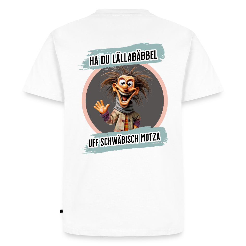 Fun T-Shirt Motiv "Ha du Lällabäbbel" - Weiß