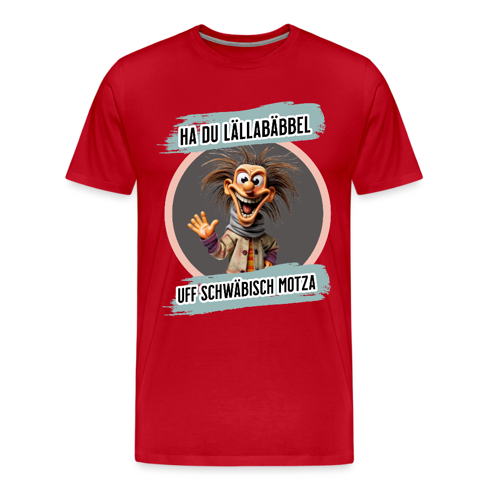 Fun T-Shirt Motiv "Ha du Lällabäbbel" - Rot