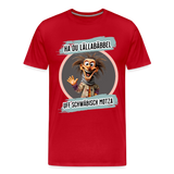 Fun T-Shirt Motiv "Ha du Lällabäbbel" - Rot