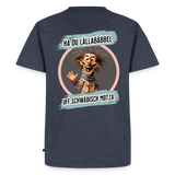 Fun T-Shirt Motiv "Ha du Lällabäbbel" - Jeansblau 