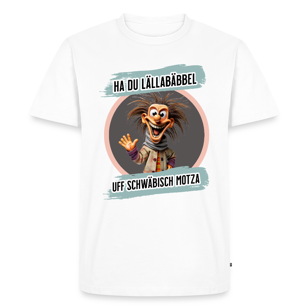 Fun T-Shirt Motiv "Ha du Lällabäbbel" - Weiß