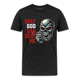 Männer Premium T-Shirt Motiv "Only God" - Anthrazit