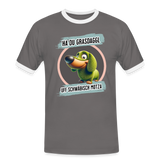 Kontrast Fun T-Shirt Motiv "Ha du Grasdaggl" (Druck vorne) - Dunkelgrau/Weiß