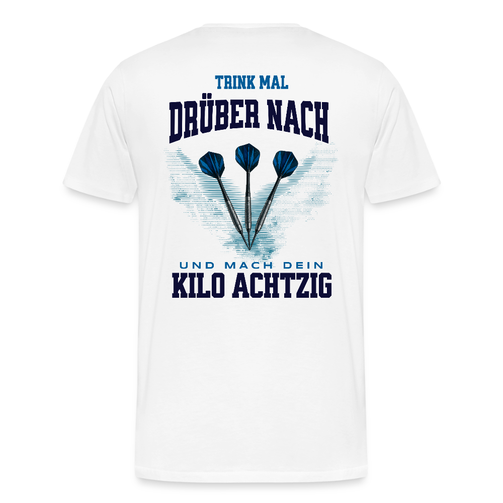 Premium Darts T-Shirt Motiv "Kilo Achtzig" fuer maenner (druck hinten) - Weiß