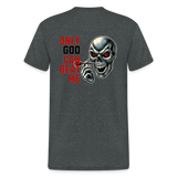 Gildan Heavy Darts-T-Shirt fuer Maenner: (Motiv Only God, drei Farben) - Dunkelgrau meliert