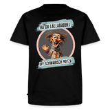 Fun T-Shirt Motiv "Ha du Lällabäbbel" - Schwarz