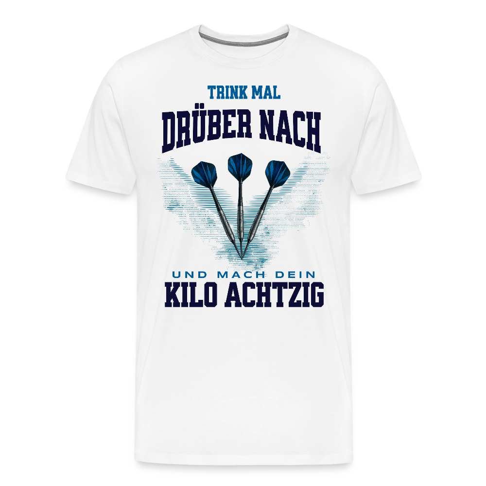 Premium Darts T-Shirt Motiv "Kilo Achtzig" fuer maenner (druck vorne) - Weiß
