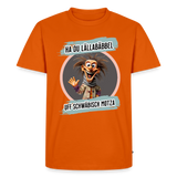 Fun T-Shirt Motiv "Ha du Lällabäbbel" - Orange 