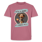 Fun T-Shirt Motiv "Ha du Lällabäbbel" - Mauve
