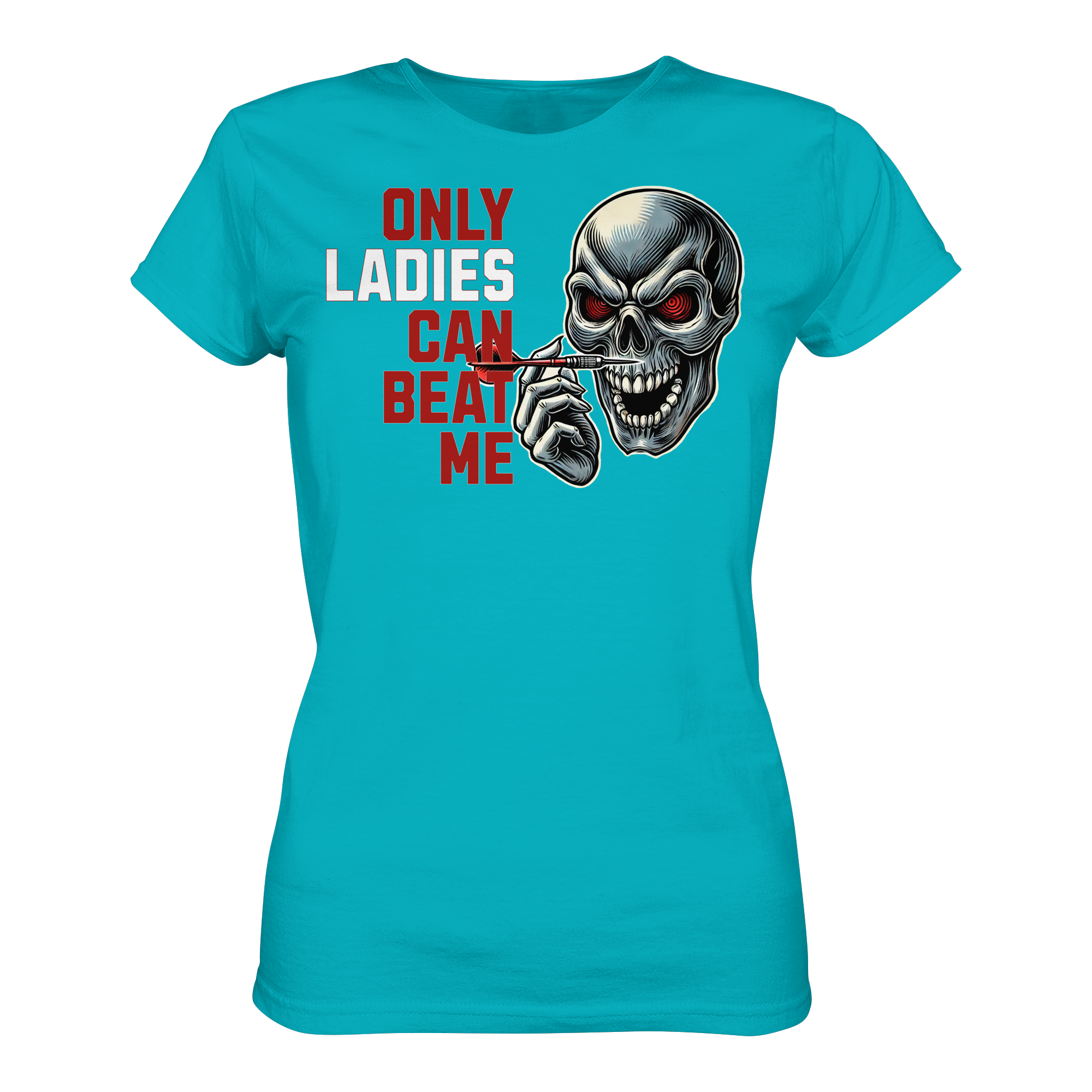 Darts-T-Shirt Motiv "Only Ladies Skull" (Druck vorne)