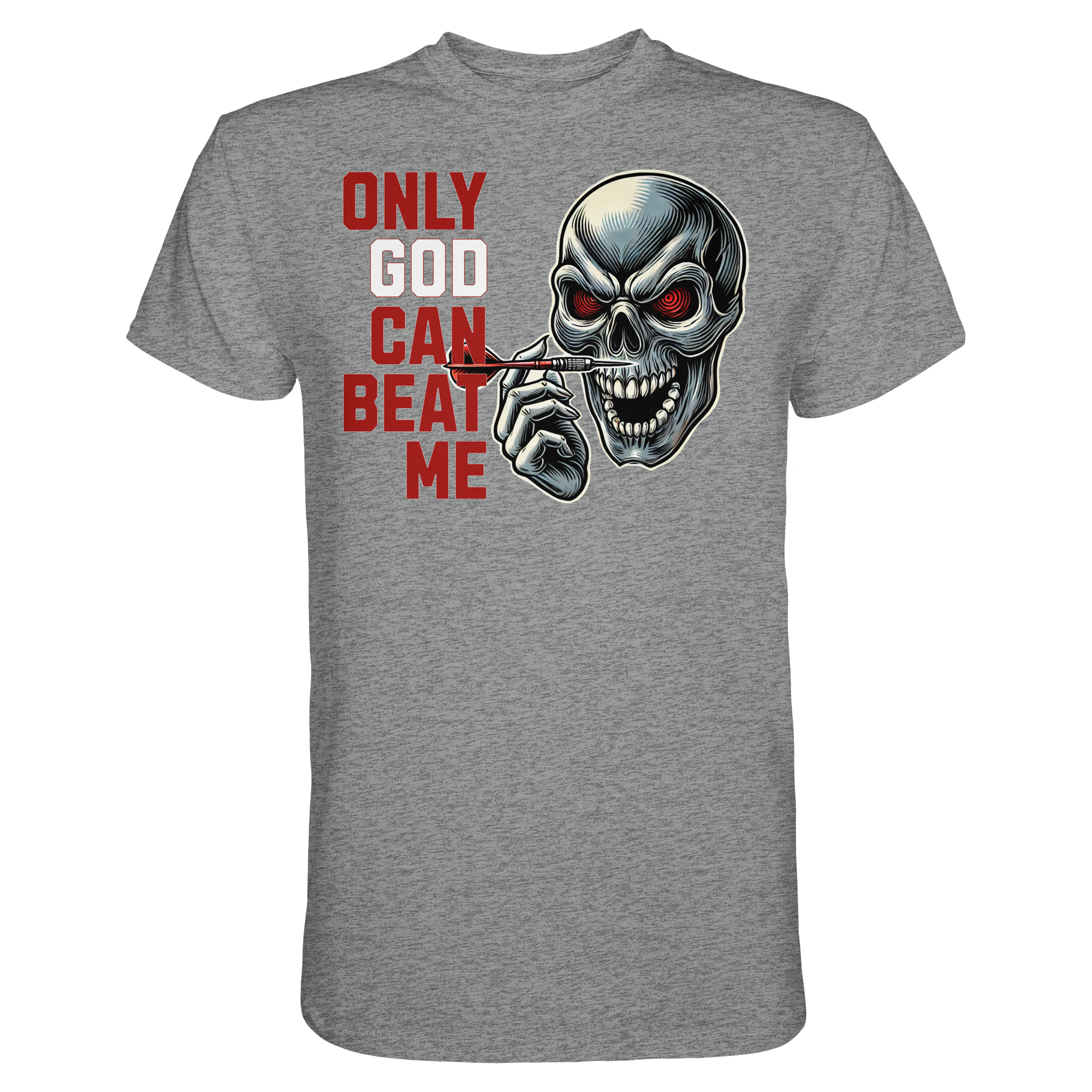 Darts-T-Shirt Motiv "Only God" (Druck vorne)